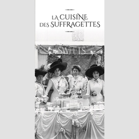 Cuisine des suffragettes (la)