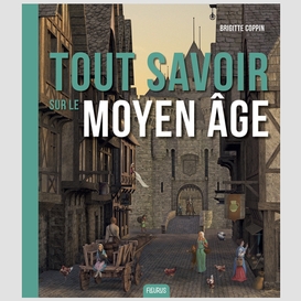 Tout savoir sur le moyen age