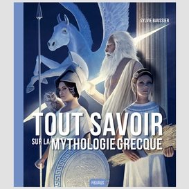 Tout savoir sur la mythologie grecque