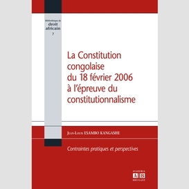 La constitution congolaise du 18 février 2006 à l'épreuve du constitutionnalisme
