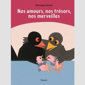 Nos amours nos tresors nos merveilles