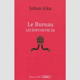 Bureau les juifs de pie xii (le)