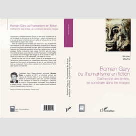 Romain gary ou l'humanisme en fiction