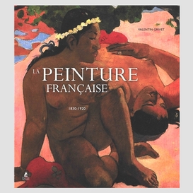Peinture francaise (la) 1830-1920