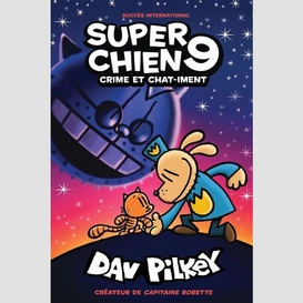 Super chien : n°9 - crime et chat-iment