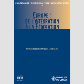 Europe : de l'intégration à la fédération