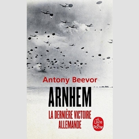 Arnhem - la derniere victoire allemande