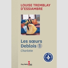 Les soeurs deblois, tome 1