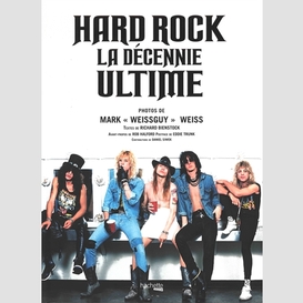 Hard rock  la decennie ultime