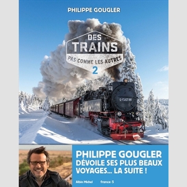 Des trains pas comme les autres 2