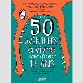 50 aventures a vivre avant 13 ans