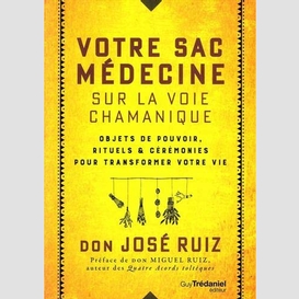 Votre sac medecine sur la voie chamaniqu