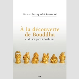 À la découverte de bouddha et de ses porte-bonheur