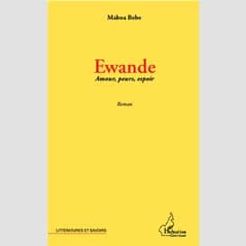 Ewande amours, peurs, espoir