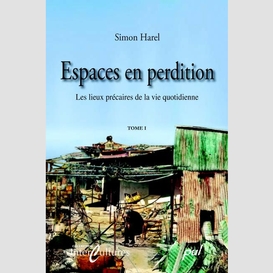 Espaces en perdition, tome 1