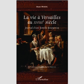 La vie à versailles au xviiie siècle