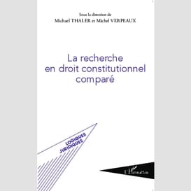 La recherche en droit constitutionnel comparé