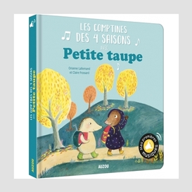 Comptines des 4 saisons - petite taupe