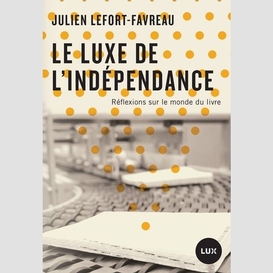 Le luxe de l'indépendance