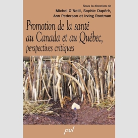 Promotion de la santé au canada et au québec, perspectives critiques