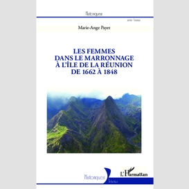 Les femmes dans le marronnage à l'île de la réunion de 1662 à 1848