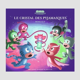 Cristal des pyjamasques (le)