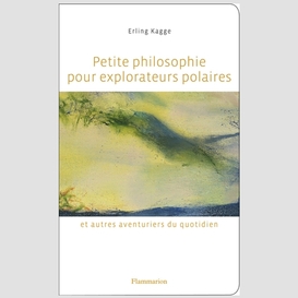 Petite philosophie pour explorateurs pol