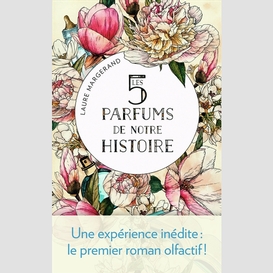 5 parfums de notre histoire (les)