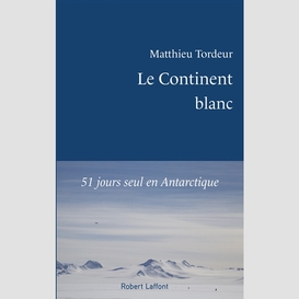 Continent blanc (le)