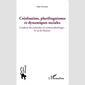 Créolisation, plurilinguismes et dynamiques sociales