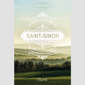 Les denys de saint-simon tome 1. une question d'honneur