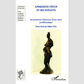 Aphrodite-vénus et ses enfants