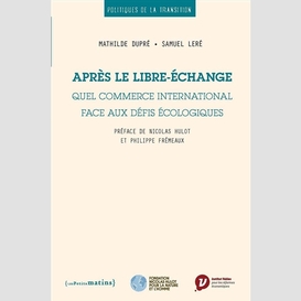 Apres le libre-echange:quel commerce int