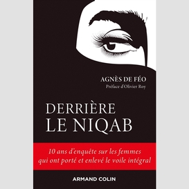 Derriere le niqab : 10 ans d enquete