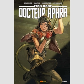 Docteur aphra t06-l'effroyable rebelle