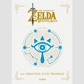 Zelda - la creation d'un prodige