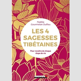 4 sagesses tibetaines (les)