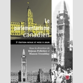 Le parlementarisme canadien 5e édition