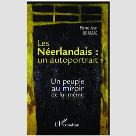 Les néerlandais : un autoportrait