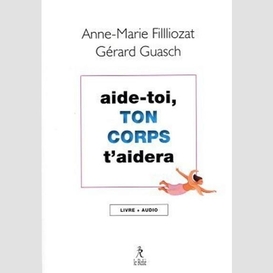 Aide-toi ton corps t'aidera