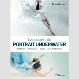 Secrets du portrait underwater (les)