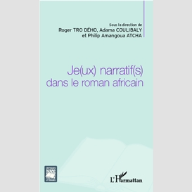 Je(ux) narratif(s) dans le romn africain