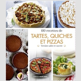 100 recettes de tartes quiches et pizzas