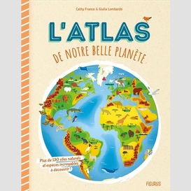 Atlas de notre belle planete (l')