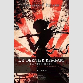 Dernier rempart t.02 voie du dragon