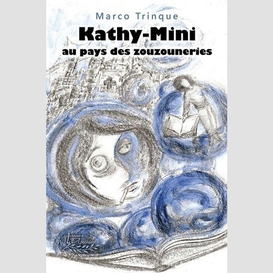 Kathy-mini au pays des zouzouneries