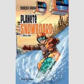 Planète snowboard - tome 2