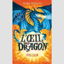 Oeil du dragon t.01 - vulcain