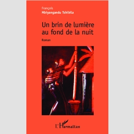 Un brin de lumière au fond de la nuit