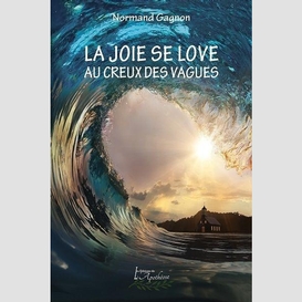 La joie se love au creux des vagues